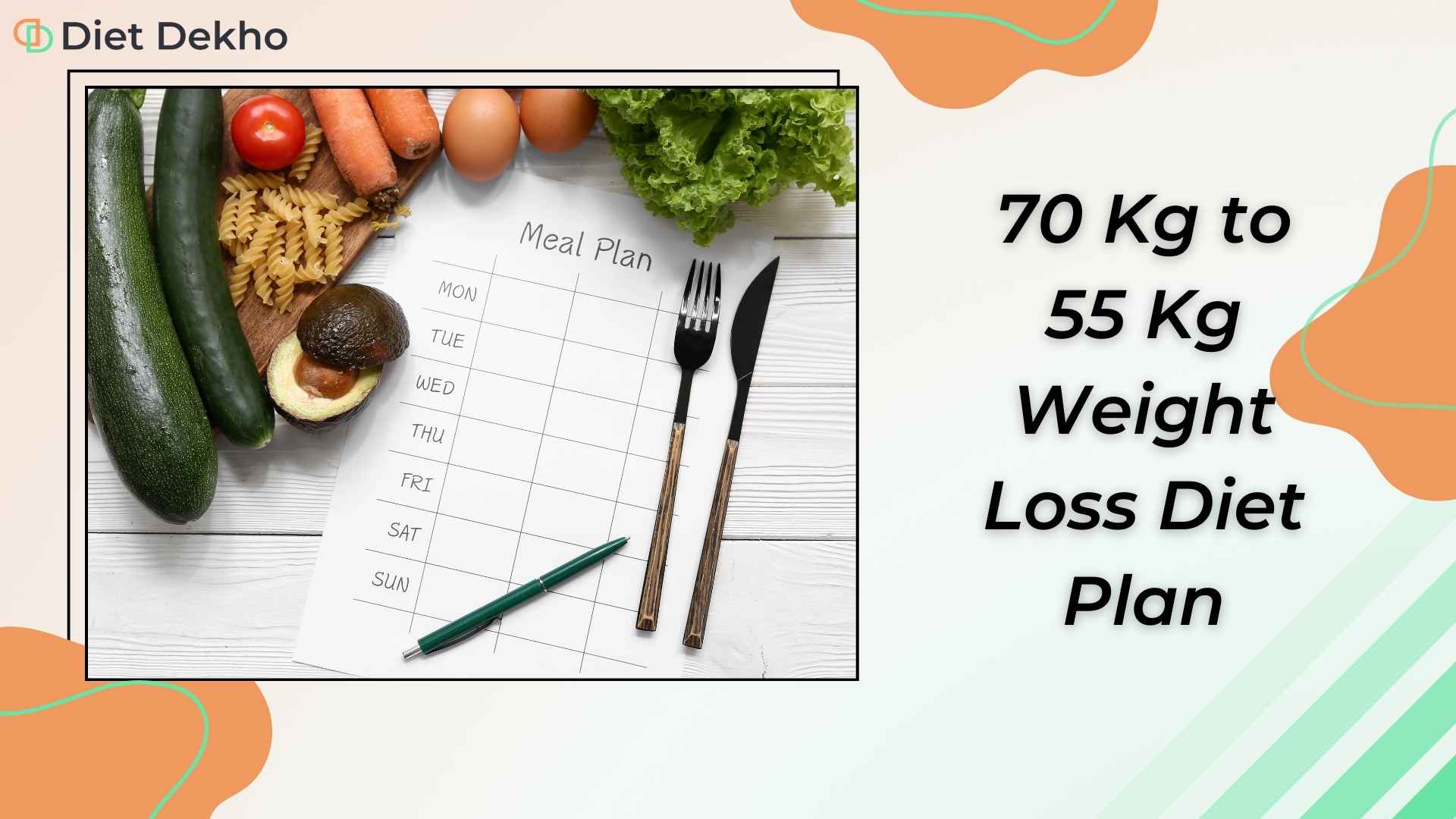 70 Kg to 55 Kg Weight Loss Diet Plan