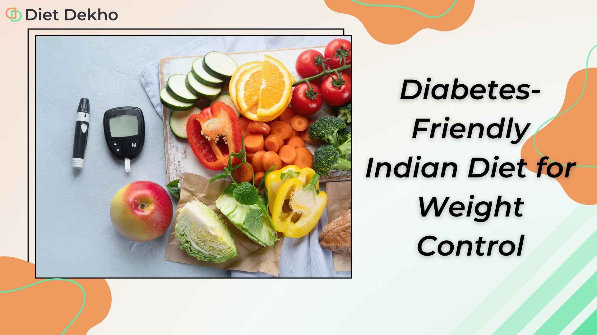 Diabetes-Friendly Indian Diet for Weight Control