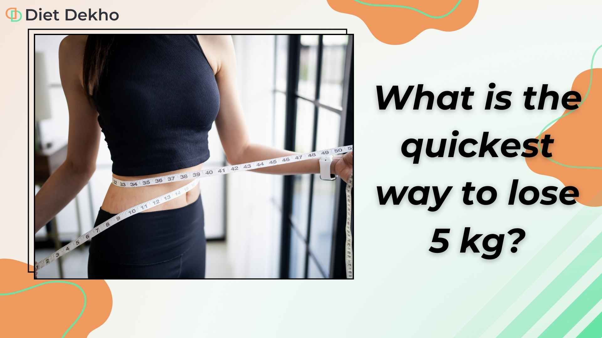 What is the quickest way to lose 5 kg