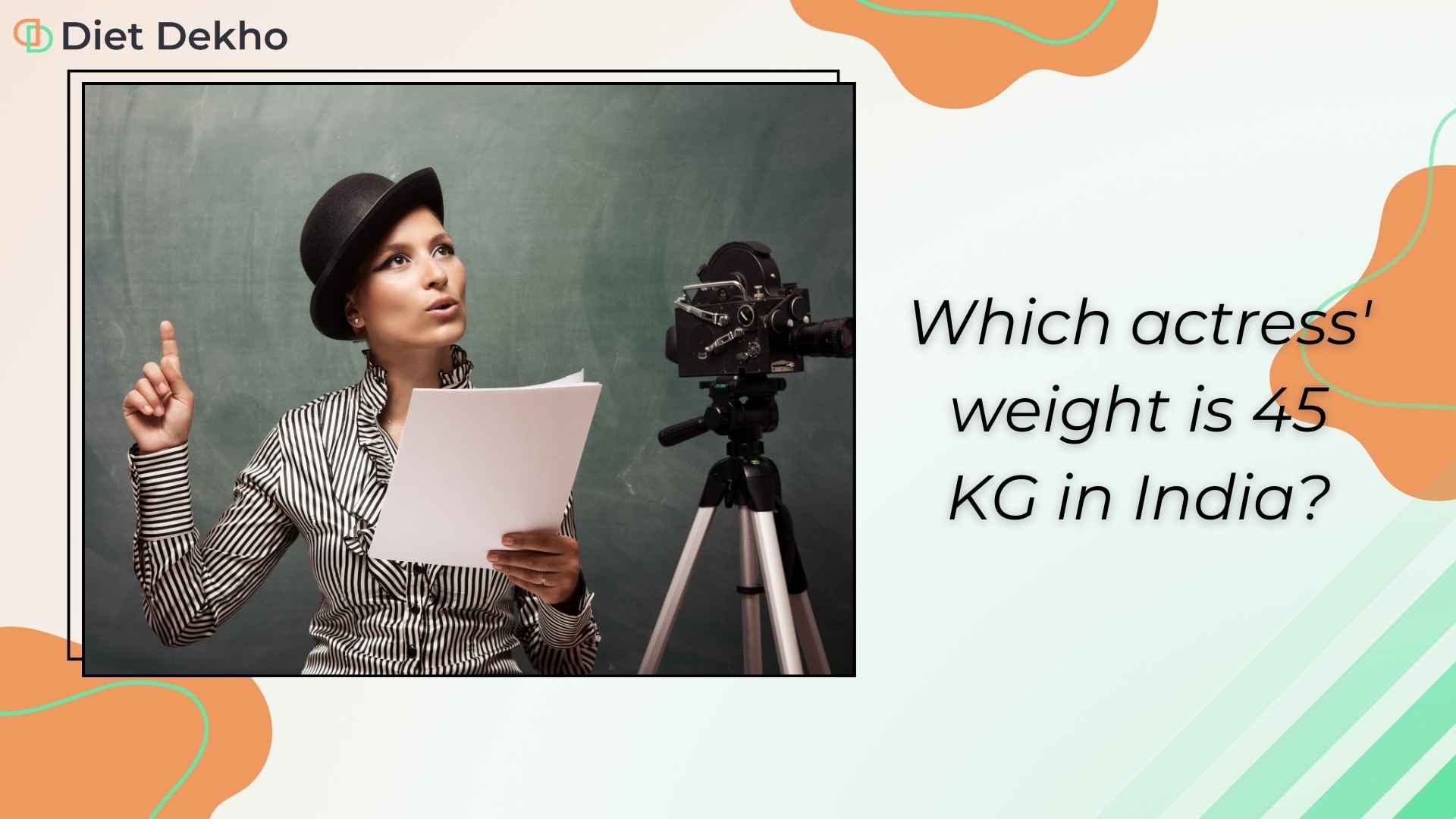 Which actress' weight is 45 KG in India